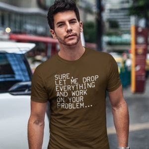 Let Me Work On Your Problem T-Shirt